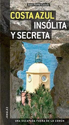 Costa Azul insólita y secreta | CASSELY JEAN PIERRE