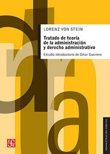 Tratado de teoría de la administración y derecho administrativo | Lorenz Von Stein