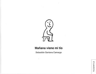 Mañana viene mi tío | SEBASTIAN SANTANA CAMARGO