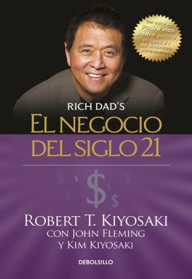 El negocio del siglo 21 | T. Kiyosaki, KIYOSAKI y otros