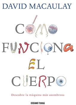 COMO FUNCIONA EL CUERPO | DAVID MACAULAY