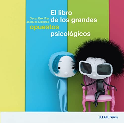 El libro de los grandes opuestos psicológicos | OSCAR BRENIFIER Y JACQUES DESPRES