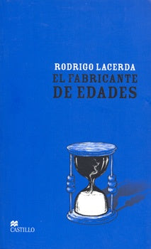 El fabricante de edades | Rodrigo Lacerda