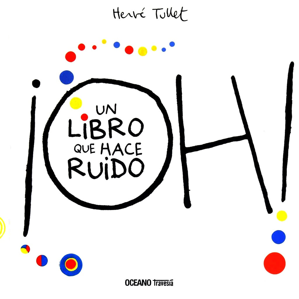 ¡Oh! un libro con sonidos | Hervé Tullet