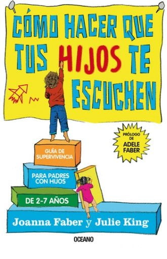 Cómo hacer que tus hijos te escuchen | Faber, King