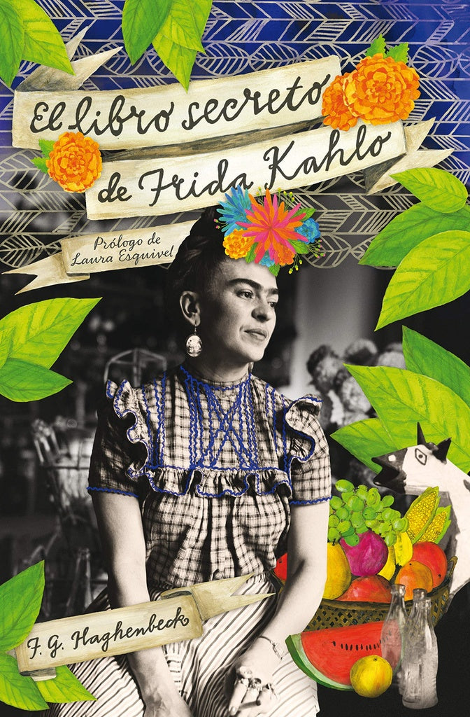 El libro secreto de Frida Kahlo | F.G. HAGHENBECK
