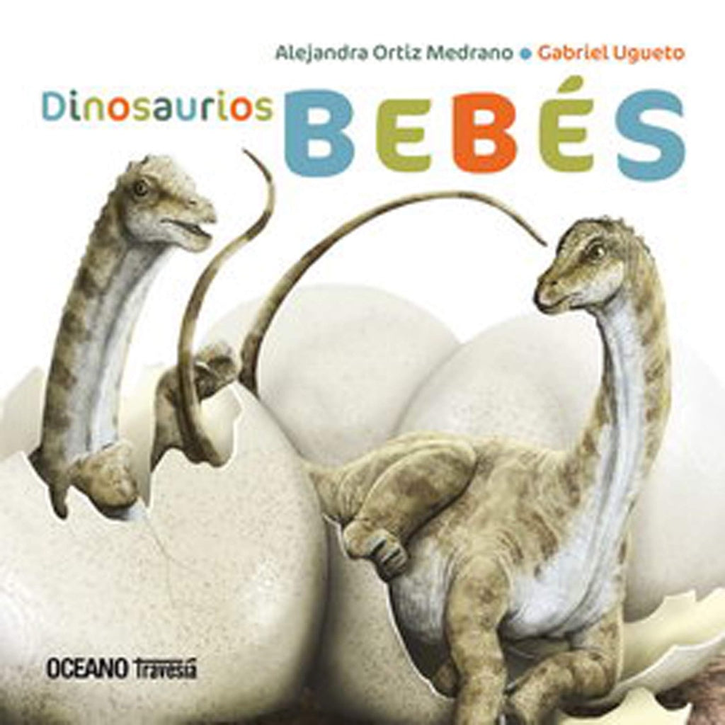 Dinosaurios bebés | Alejandra Ortiz Medrano