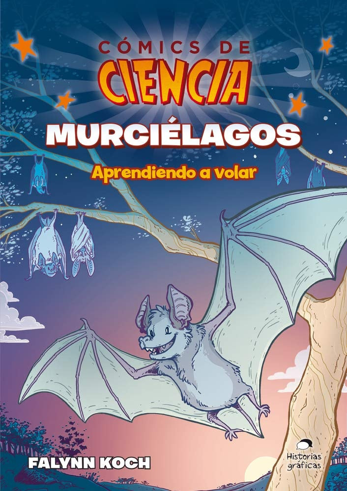 Cómics de ciencia. Murciélagos aprendiendo a volar | Falynn Koch