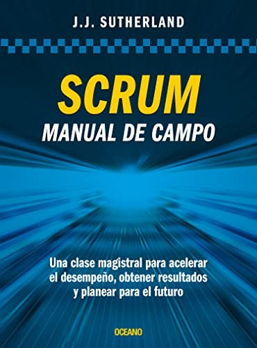 Scrum. Manual de campo | Jeff Sutherland