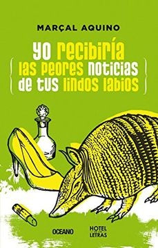 Yo recibiría las peores noticias de tus lindos labios | MARCAL AQUINO