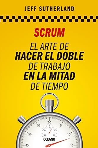 Scrum: El arte de hacer el doble de trabajo en la mitad de tiempo | Jeff Sutherland