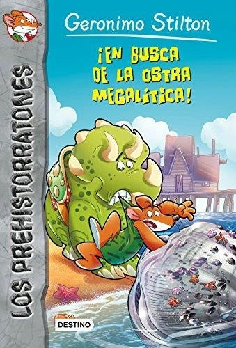 Prehistorratones 11: ¡En busca de la ostra megalítica! Geronimo Stilton | G.Stilton