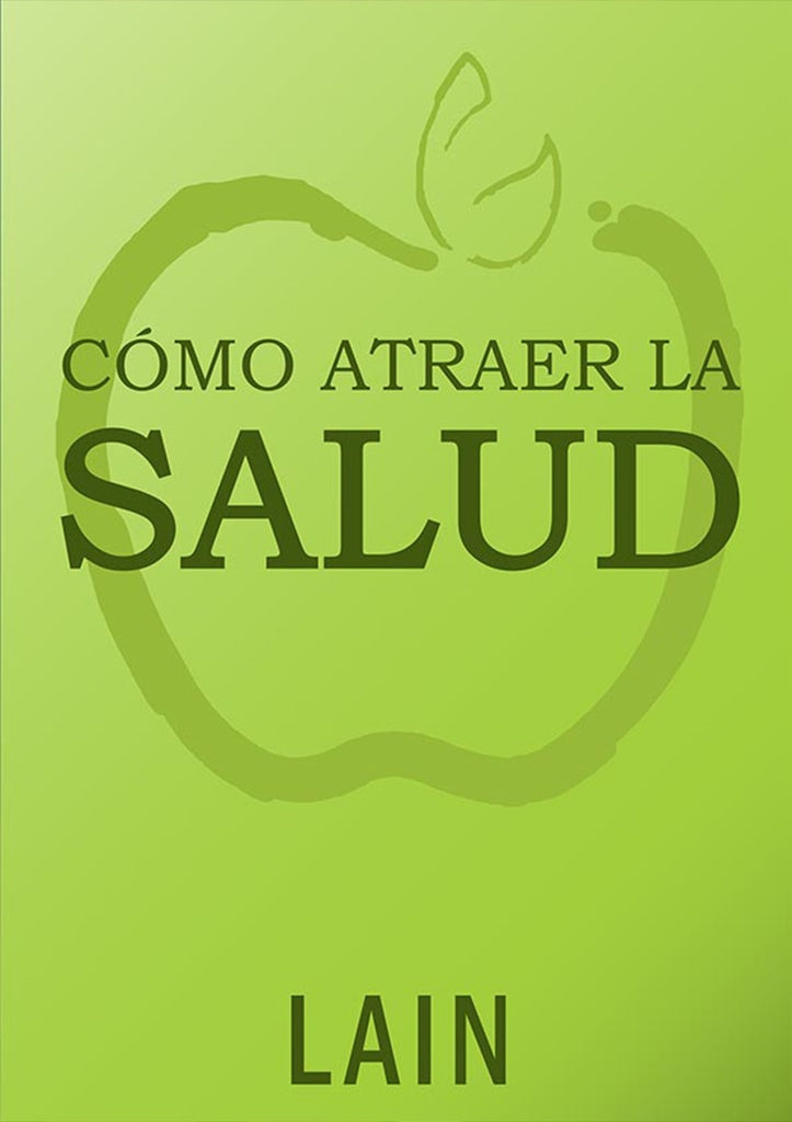 Cómo atraer la salud | Laín García Calvo