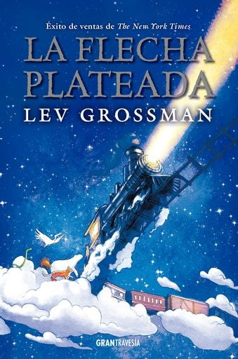 La flecha plateada | LEV GROSSMAN