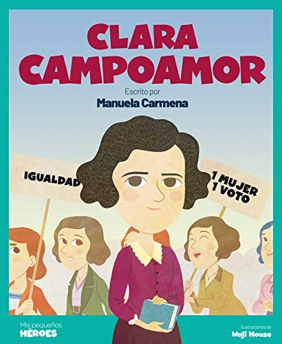 Clara Campoamor. Mis pequeños héroes | Manuela Carmena Castrillo