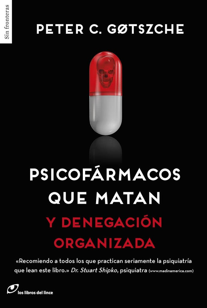 Psicofármacos que matan: Y denegación organizada | Peter C. Gøtzsche