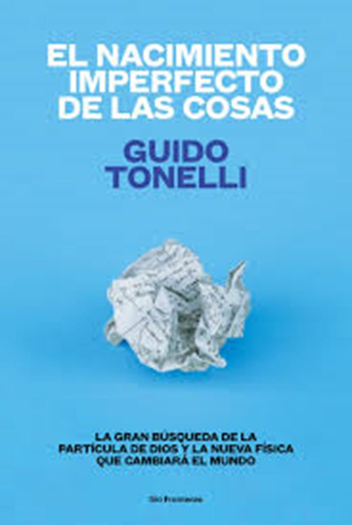 EL NACIMIENTO IMPERFECTO DE LAS COSAS | TONELLI