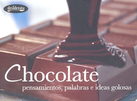 Chocolate. Pensamientos, palabras e ideas golosas | Desiderata