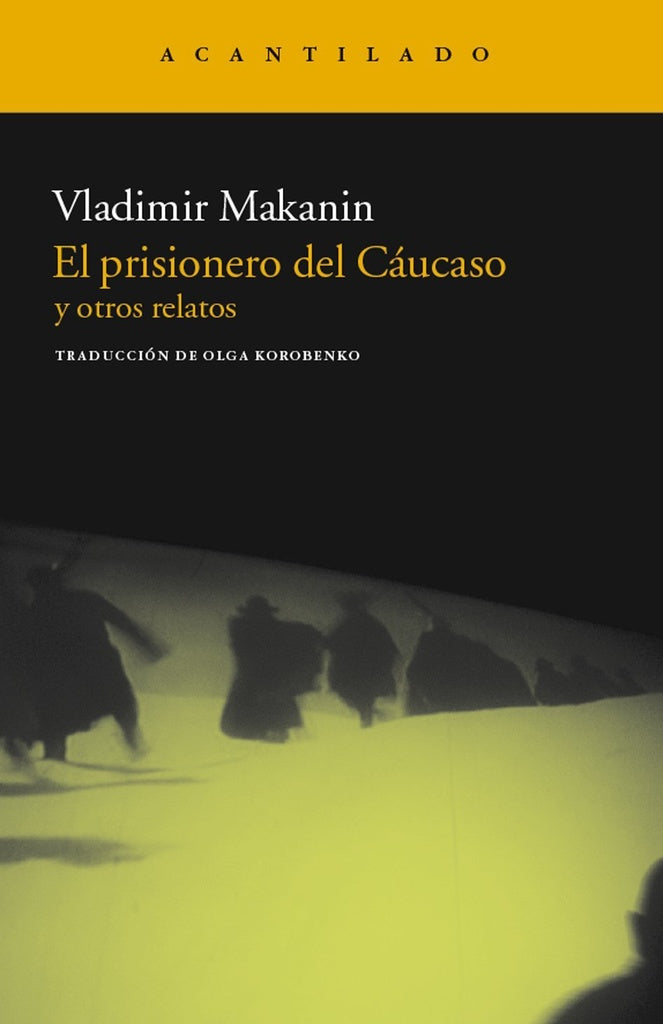 El prisionero del Cáucaso y otros relatos | VLADIMIR MAKANIN