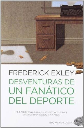 Desventuras de un fanático del deporte | FREDERICK EXLEY