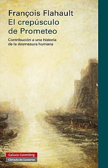 El crepúsculo de Prometeo | FLAHAULT