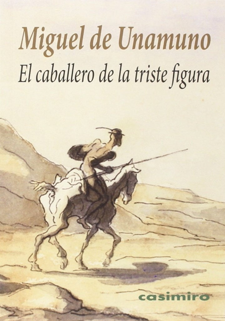 El caballero de la triste figura | MIGUEL DE UNAMUNO