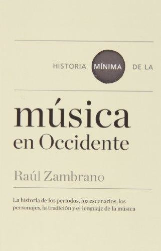 HISTORIA MINIMA DE LA MUSICA EN OCCIDENT | RAUL ZAMBRANO
