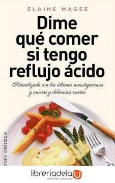 Dime qué comer si tengo reflujo ácido | ELAINE MAGEE