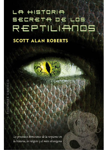 La historia secreta de los reptilianos | SCOTT ALAN ROBERTS