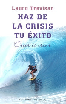 Haz de la crisis tu éxito | Lauro Trevisan