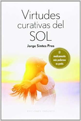 Virtudes curativas del sol | Jorge Sintes Pros
