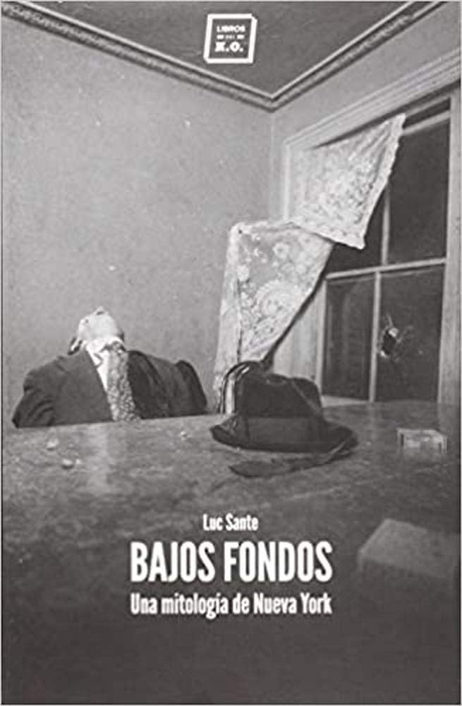 Bajos fondos. Una mitología de Nueva York | Luc Sante