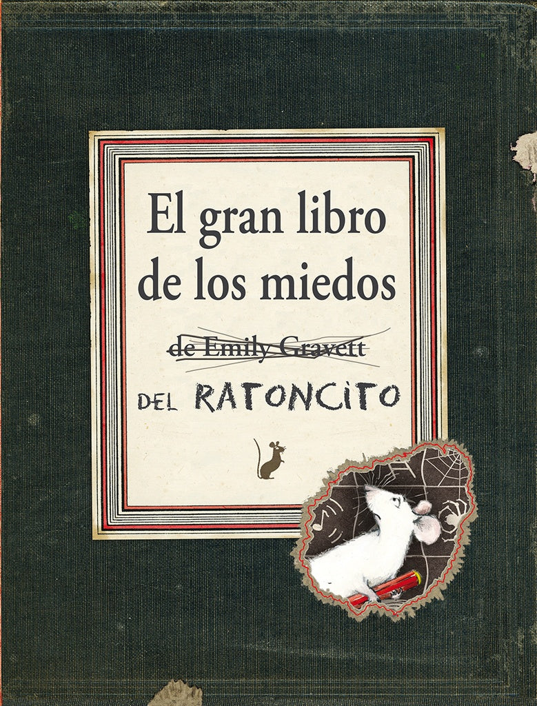 EL GRAN LIBRO DE LOS MIEDOS DEL RATONCIT | EMILY GRAVETT