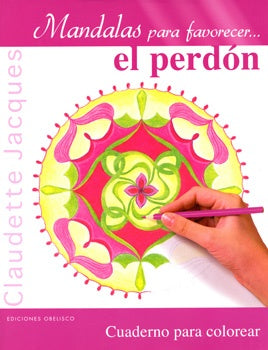 Mandalas para favorecer... el perdón | CLAUDETTE JACQUES