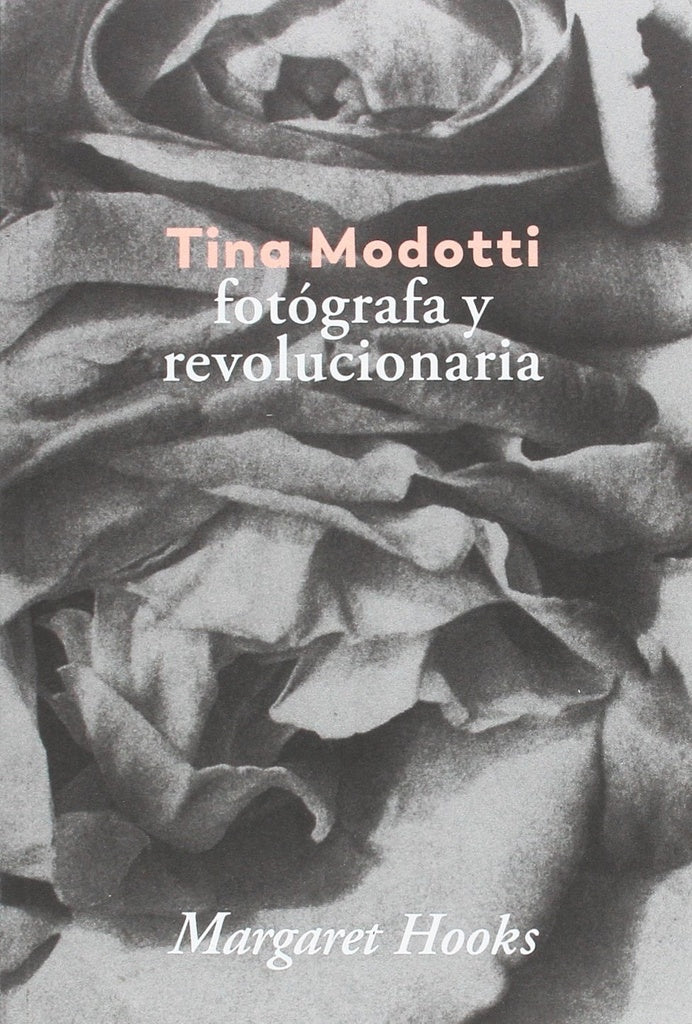 TINA MODOTTI FOTOGRAFA Y REVOLUCIONARIA | HOOKS