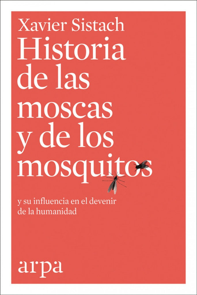 Historia de las moscas y de los mosquitos | XAVIER SISTACH