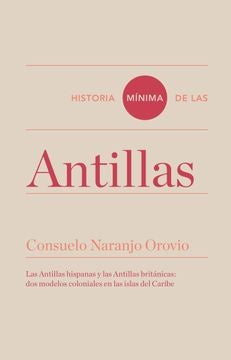 Historia mínima de las Antillas | CONSUELO NARANJO