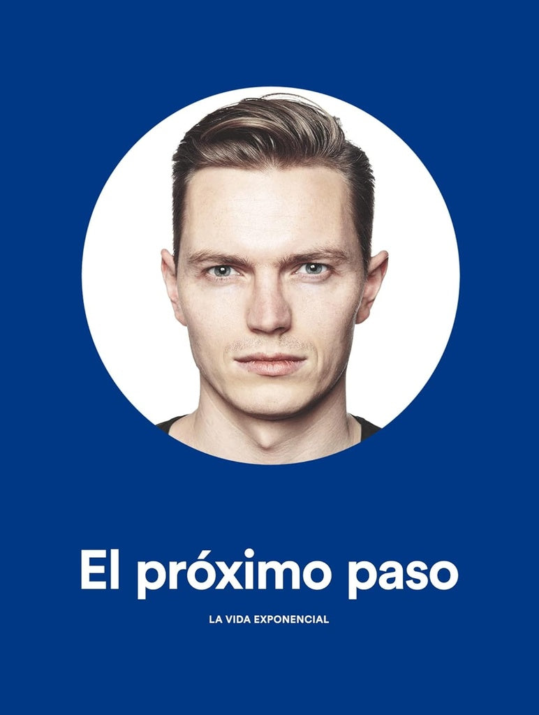El próximo paso. La vida exponencial | Varios autores