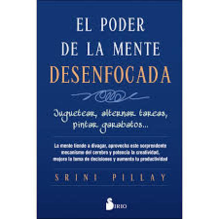 El poder de la mente desenfocada | Srini Pillay