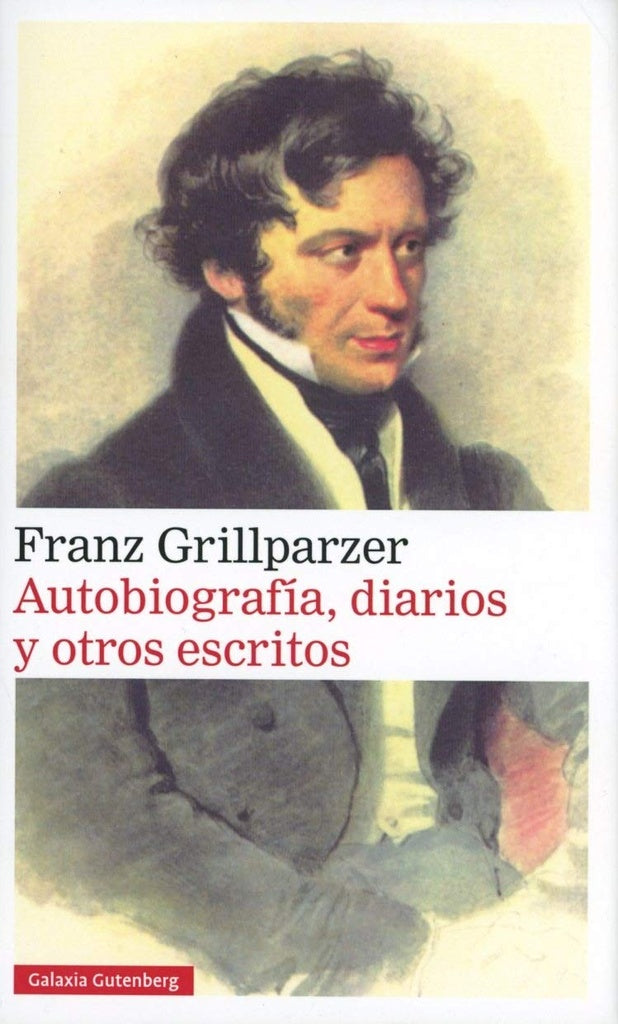 Autobiografía, diarios y otros escritos | Franz Grillparzer