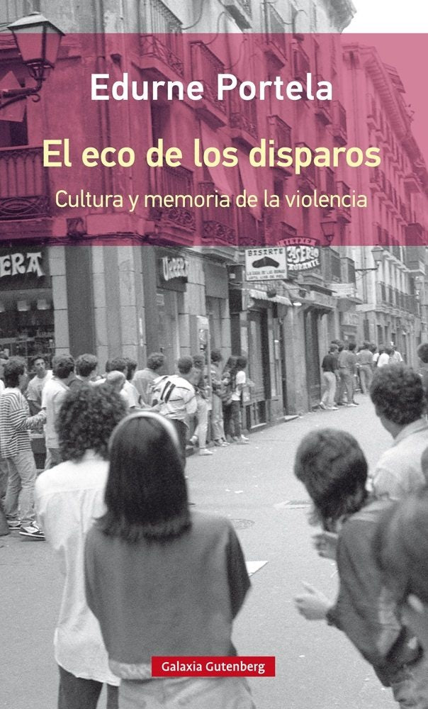 El eco de los disparos. Cultura y memoria de la violencia | PORTELA