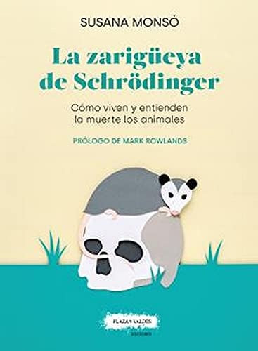 La zarigüeya de Schrödinger | Susana Monsó