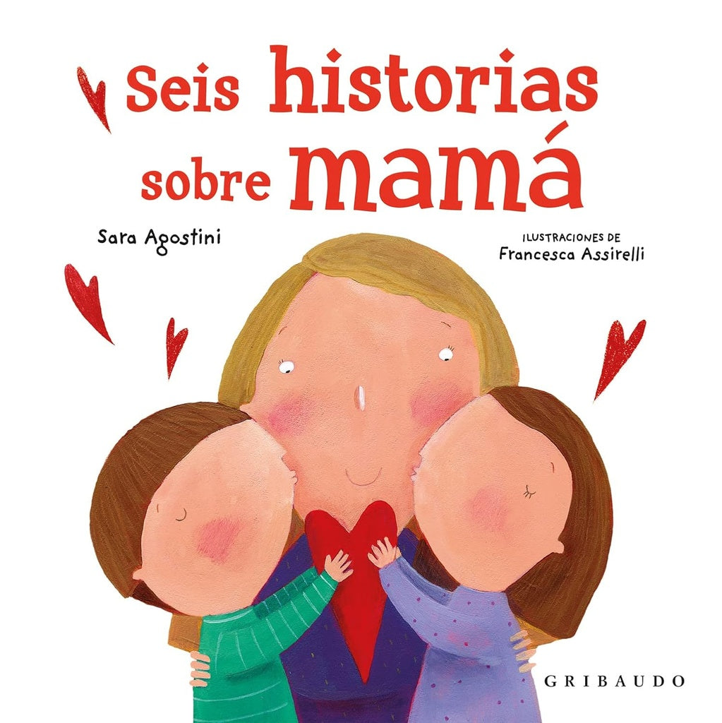 Seis historias sobre mamá | Sara Agostini