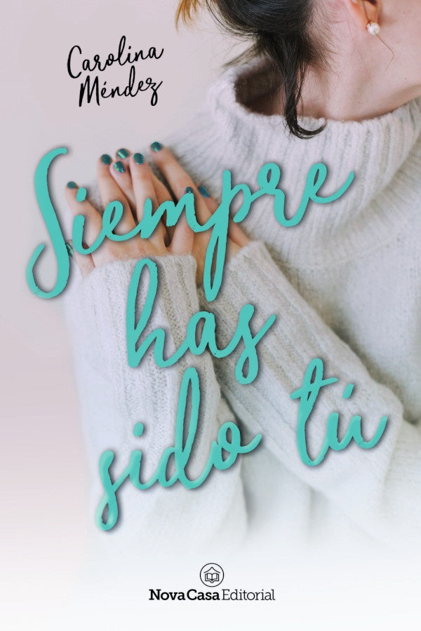 Siempre has sido tú | CAROLINA MENDEZ