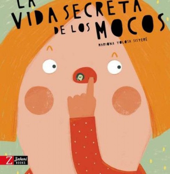 La vida secreta de los mocos | MARIONA TOLOSA SISTERÉ