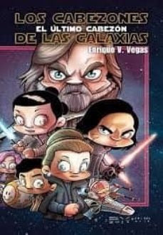 Los cabezones de la galaxia. El último cabezón | Enrique V. Vegas