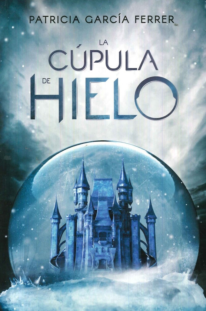 La cúpula de hielo | Patricia García Ferrer