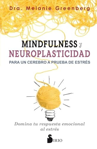 Mindfulness y neuroplasticidad | Melanie Greenberg
