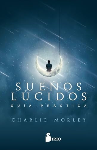 ueños Lúcidos: Guía Práctica | CHARLIE MORLEY