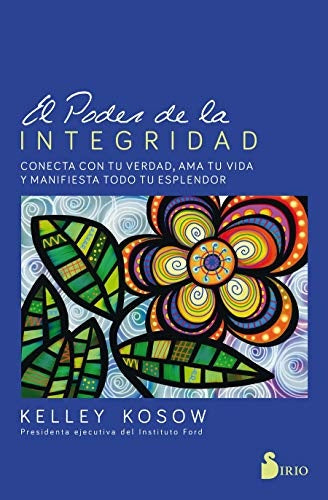 El poder de la integridad | Kelley Kosow